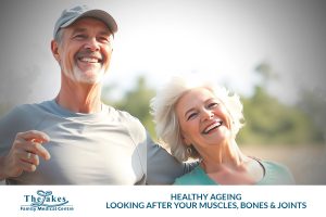 Healthy Ageing: Looking After Your Muscles, Bones and Joints