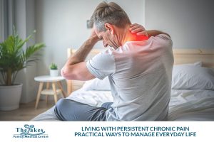 Living with Persistent Chronic Pain: Practical Ways to Manage Everyday Life
