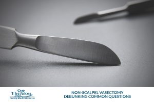 Non-Scalpel Vasectomy – Debunking Common Questions