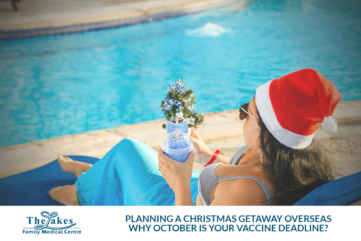 Planning a Christmas Getaway Overseas? Why October Is Your Vaccine Deadline?